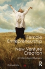 Female Entrepreneurship and the New Venture Creation : An International Overview - eBook
