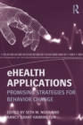 eHealth Applications : Promising Strategies for Behavior Change - eBook