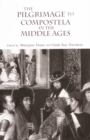 The Pilgrimage to Compostela in the Middle Ages : A Book of Essays - eBook