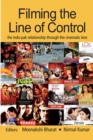 Filming the Line of Control : The Indo-Pak Relationship through the Cinematic Lens - eBook
