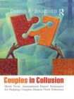 Couples in Collusion : Short-Term, Assessment-Based Strategies for Helping Couples Disarm Their Defenses - eBook