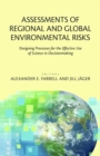 Assessments of Regional and Global Environmental Risks : Designing Processes for the Effective Use of Science in Decisionmaking - eBook