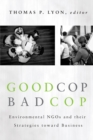 Good Cop/Bad Cop : Environmental NGOs and Their Strategies toward Business - eBook