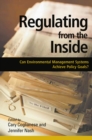 Regulating from the Inside : Can Environmental Management Systems Achieve Policy Goals - eBook