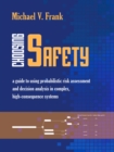 Choosing Safety : A Guide to Using Probabilistic Risk Assessment and Decision Analysis in Complex, High-Consequence Systems - eBook