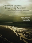 Common Waters, Diverging Streams : Linking Institutions and Water Management in Arizona, California, and Colorado - eBook
