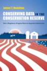 Conserving Data in the Conservation Reserve : How A Regulatory Program Runs on Imperfect Information - eBook