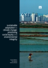 Sustainable Adaptation to Climate Change : Prioritising Social Equity and Environmental Integrity - eBook
