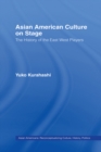 Asian American Culture on Stage : The History of the East West Players - eBook