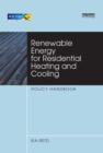Renewable Energy for Residential Heating and Cooling : Policy Handbook - eBook
