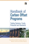 Handbook of Carbon Offset Programs : Trading Systems, Funds, Protocols and Standards - eBook