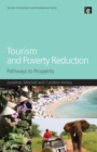 Tourism and Poverty Reduction : Pathways to Prosperity - eBook