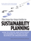 The Step-by-Step Guide to Sustainability Planning : How to Create and Implement Sustainability Plans in Any Business or Organization - eBook