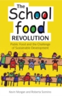 The School Food Revolution : Public Food and the Challenge of Sustainable Development - eBook