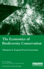 The Economics of Biodiversity Conservation : Valuation in Tropical Forest Ecosystems - eBook