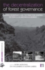 The Decentralization of Forest Governance : Politics, Economics and the Fight for Control of Forests in Indonesian Borneo - eBook