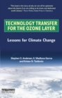 Technology Transfer for the Ozone Layer : Lessons for Climate Change - eBook