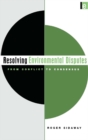 Resolving Environmental Disputes : From Conflict to Consensus - eBook