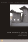 Natural Ventilation in the Urban Environment : Assessment and Design - eBook