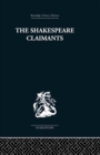 The Shakespeare Claimants : A Critical Survey of the Four Principal Theories concerning the Authorship of the Shakespearean Plays - eBook