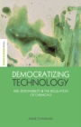 Democratizing Technology : Risk, Responsibility and the Regulation of Chemicals - eBook