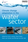 Climate Change Adaptation in the Water Sector - eBook