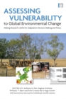 Assessing Vulnerability to Global Environmental Change : Making Research Useful for Adaptation Decision Making and Policy - eBook