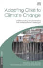 Adapting Cities to Climate Change : Understanding and Addressing the Development Challenges - eBook