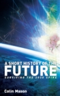 A Short History of the Future : Surviving the 2030 Spike - eBook