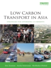 Low Carbon Transport in Asia : Strategies for Optimizing Co-benefits - eBook