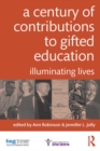 A Century of Contributions to Gifted Education : Illuminating Lives - eBook