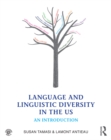 Language and Linguistic Diversity in the US : An Introduction - eBook