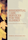 Residential Care Services for the Elderly : Business Guide for Home-Based Eldercare - eBook