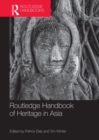 Routledge Handbook of Heritage in Asia - eBook
