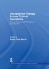 Occupational Therapy Across Cultural Boundaries : Theory, Practice and Professional Development - eBook