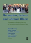 Recreation, Leisure and Chronic Illness : Therapeutic Rehabilitation as Intervention in Health Care - eBook