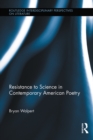 Resistance to Science in Contemporary American Poetry - eBook