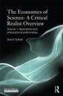 The Economics of Science: A Critical Realist Overview : Volume 1: Illustrations and Philosophical Preliminaries - eBook
