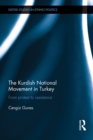 The Kurdish National Movement in Turkey : From Protest to Resistance - eBook