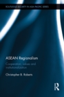 ASEAN Regionalism : Cooperation, Values and Institutionalisation - eBook