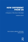 How Different From Us : A Biography of Miss Buss and Miss Beale - eBook