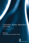 Colonialism, Slavery, Reparations and Trade : Remedying the 'Past'? - eBook