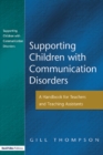 Supporting Communication Disorders : A Handbook for Teachers and Teaching Assistants - eBook