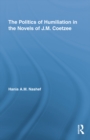 The Politics of Humiliation in the Novels of J.M. Coetzee - eBook