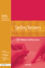 Spelling Recovery : The Pathway to Spelling Success - eBook