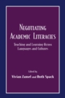 Negotiating Academic Literacies : Teaching and Learning Across Languages and Cultures - eBook