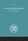 Six Centuries of Work and Wages : The History of English Labour - eBook