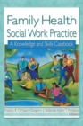 Family Health Social Work Practice : A Knowledge and Skills Casebook - eBook