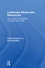 Landscape Modernism Renounced : The Career of Christopher Tunnard (1910-1979) - eBook