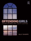 Offending Girls : Young Women and Youth Justice - eBook